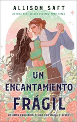 UN FRAGIL ENCANTAMIENTO | Saft, Allison | 9788410239135 (Puck)