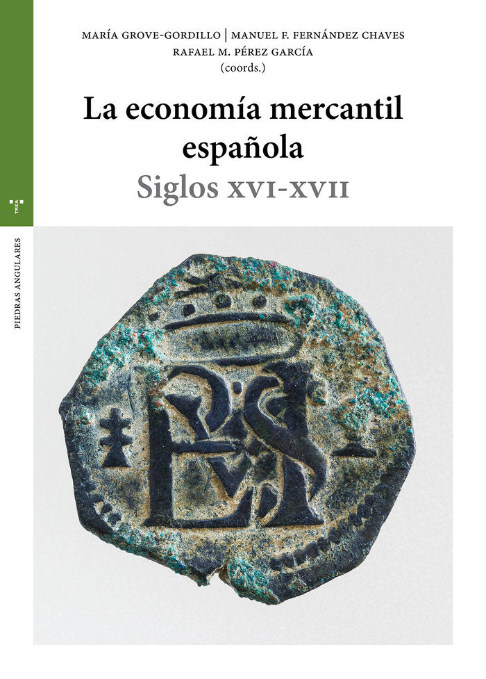 LA ECONOMIA MERCANTIL ESPAÑOLA | FERNANDEZ CHAVES,MANUEL F/GROVE-GORDILL | TREA | 9788410263512