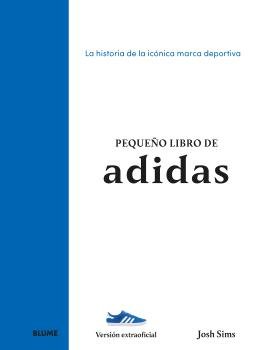 PEQUEÑO LIBRO DE ADIDAS I Sims, Josh I BLUME (Naturart) I 9788410268890