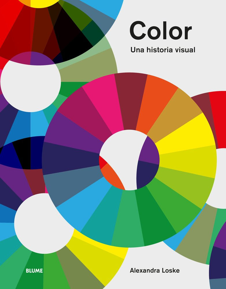 COLOR. UNA HISTORIA VISUAL I Loske, Alexandra I BLUME (Naturart) I 9788410268913