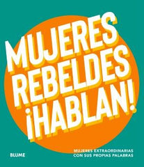 MUJERES REBELDES HABLAN I Varios autores I BLUME (Naturart) I 9788410268999