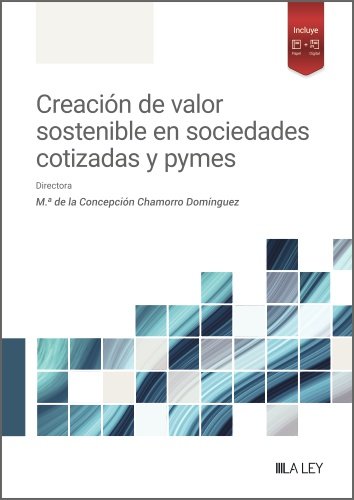 CREACION DE VALOR SOSTENIBLE EN LAS SOCIEDADES COTIZADAS | CHAMORRO DOMINGUEZ, M,ª DE LA CONCEPCION | LA LEY | 9788410292383