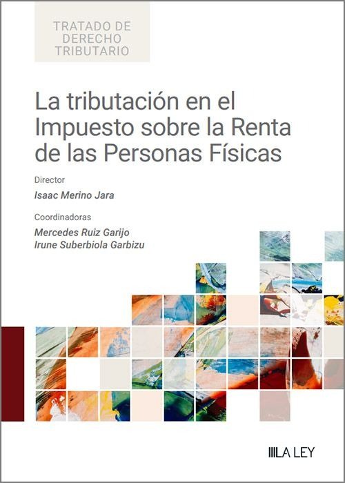 LA TRIBUTACION EN EL IMPUESTO SOBRE LA RENTA DE LAS PERSONAS | ISAAC MERINO JARA/MERCEDES RUIZ GARIJO/I | LA LEY | 9788410292642 Imagen principal del producto