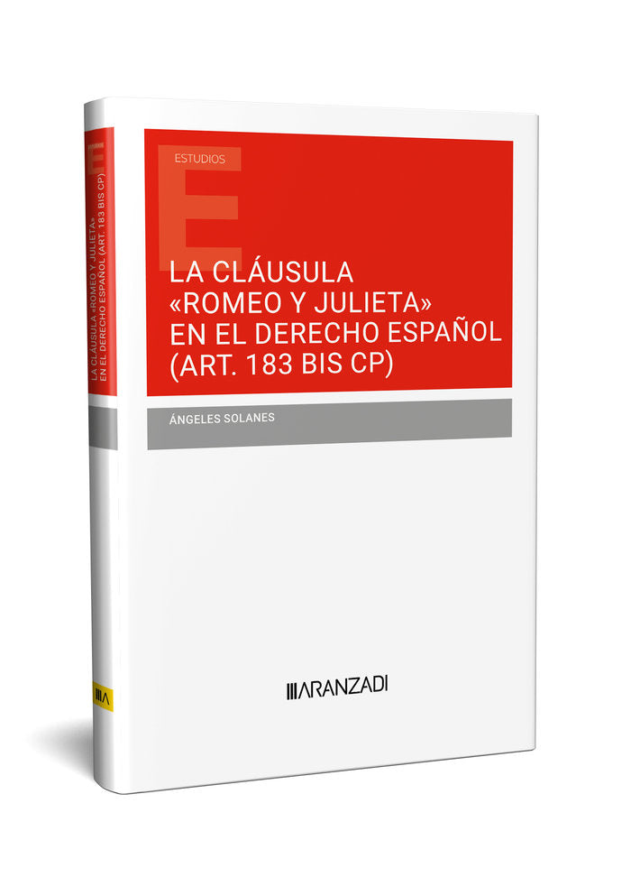 LA CLAUSULA ROMEO Y JULIETA EN EL DERECHO ESPAÑOL ART 183 BI - 9788410295339