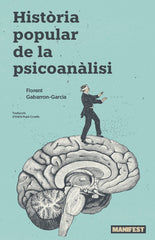 HISTORIA POPULAR DE LA PSICOANALISI | GABARRON-GARCIA,FLORENT | MANIFEST LLIBRES | 9788410344174