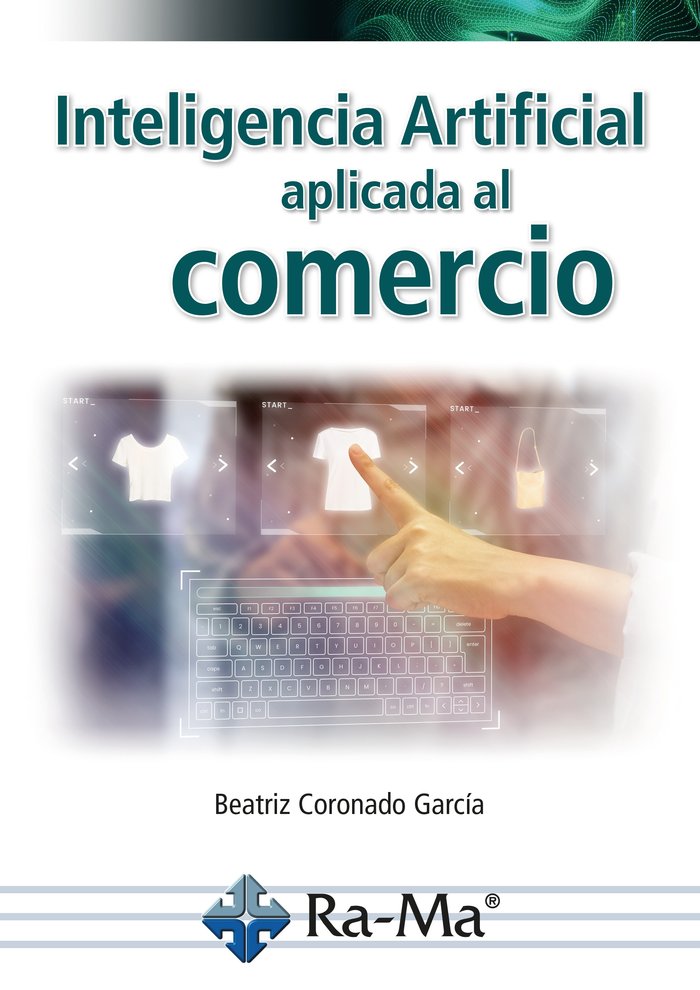 INTELIGENCIA ARTIFICIAL APLICADA AL COMERCIO | AA,VV, | RA-MA | 9788410360808