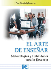 EL ARTE DE ENSEÑAR METODOLOGIAS Y HABILIDADES PARA DOCENCIA | ANA VARELA ECHEVERRIA | RA-MA | 9788410360976