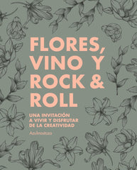FLORES VINO Y ROCK & ROLL | AZULMOSTAZA | LUNWERG | 9788410378667