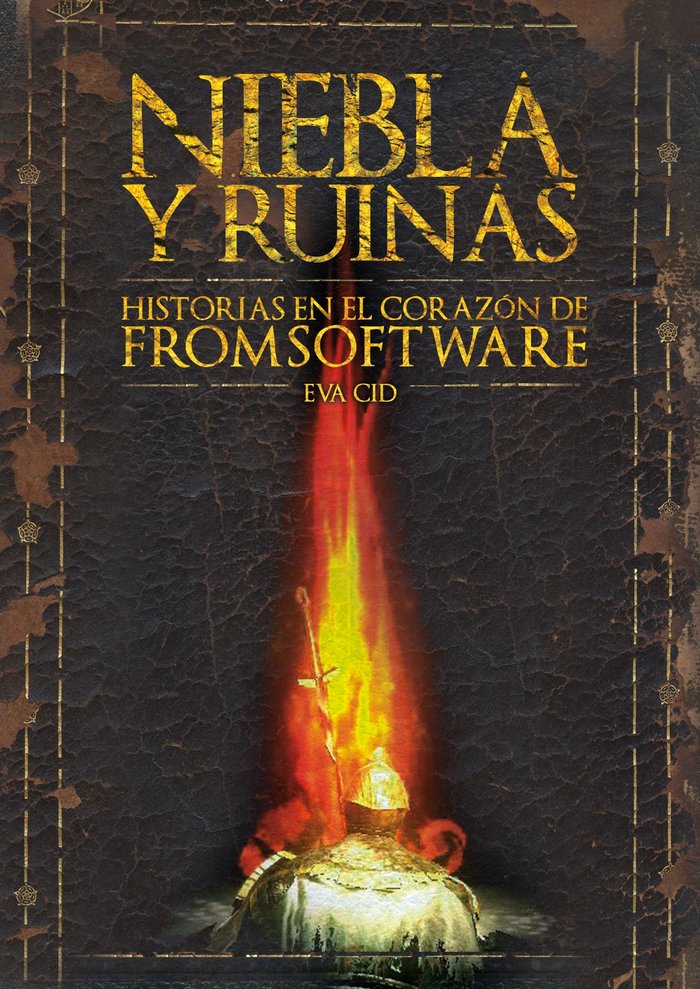 NIEBLA Y RUINAS HISTORIAS EN EL CORAZON DE FROMSOFTWARE | CID, EVA | DOLMEN | 9788410390379