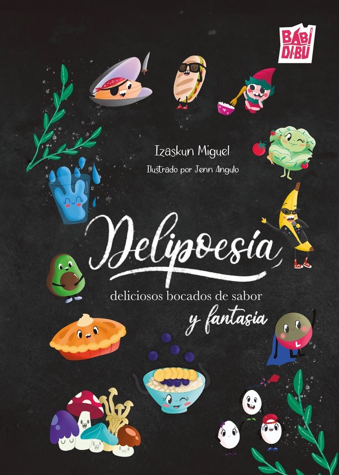 DELIPOESIA DELICIOSOS BOCADOS DE SABOR Y FANTASIA | Miguel,izaskun | 9788410412545 (Babidi-bu libros) Imagen principal del producto
