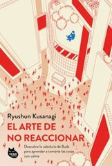EL ARTE DE NO REACCIONAR - 9788410427075