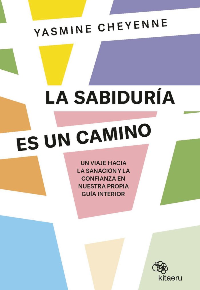 LA SABIDURIA ES UN CAMINO | CHEYENNE,YASMINE | KITAERU LIBROS | 9788410428003
