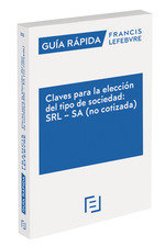 CLAVES PARA LA ELECCION DEL TIPO DE SOCIEDAD SRL SA NO COTI - 9788410431171