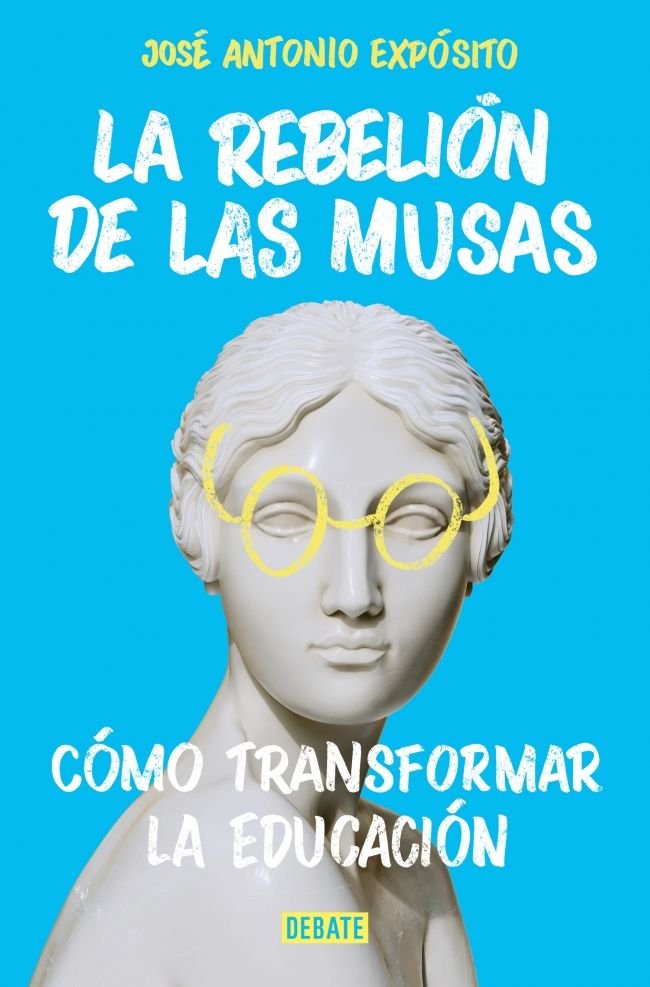 LA REBELION DE LAS MUSAS | JOSE ANTONIO EXPOSITO | DEBATE | 9788410433892