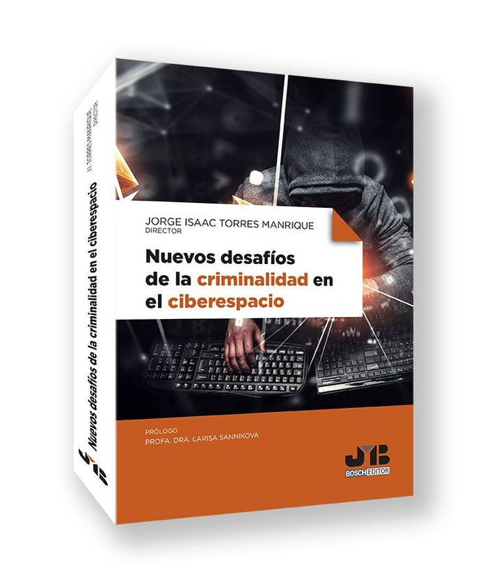 NUEVOS DESAFIOS DE LA CRIMINALIDAD EN EL CIBERESPACIO | TORRES MANRIQUE, JORGE ISAAC | JMB | 9788410448223 Imagen principal del producto