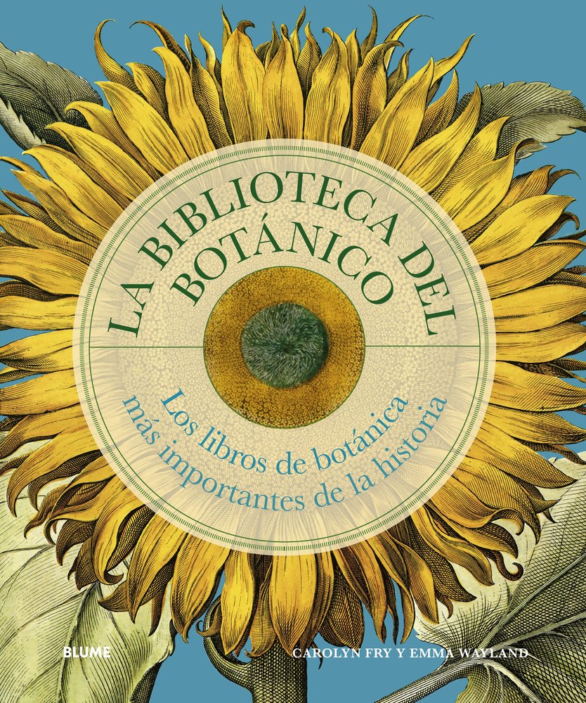 BIBLIOTECA DEL BOTÁNICO I Fry, Carolyn;Wayland, Emma I BLUME (Naturart) I 9788410469327