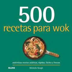500 RECETAS PARA WOK I Keogh, Michelle I BLUME (Naturart) I 9788410469549