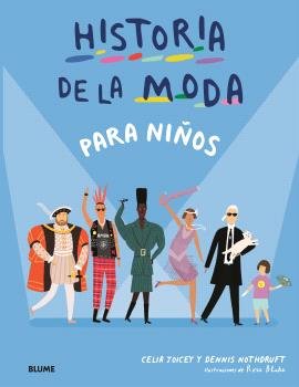 HISTORIA DE LA MODA PARA NIÑOS I Joicey, Celia;Nothdruft, Dennis I BLUME (Naturart) I 9788410469624
