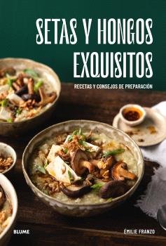 SETAS Y HONGOS EXQUISITOS I Franzo, Émilie I BLUME (Naturart) I 9788410469648