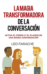 MAGIA TRANSFORMADORA DE LA CONVERSACION,LA | FARACHE,LEO | ALMUZARA | 9788410528291