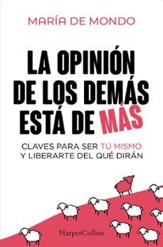 LA OPINION DE LOS DEMAS ESTA DE MAS | DE MONDO, MARIA | HARPER COLLINS | 9788410640757