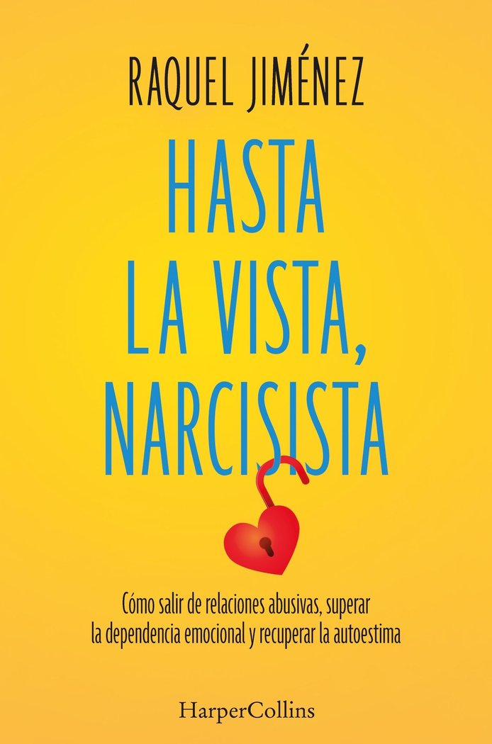 HASTA LA VISTA NARCISISTA | JIMENEZ GONZALEZ, RAQUEL | HARPER COLLINS | 9788410641938