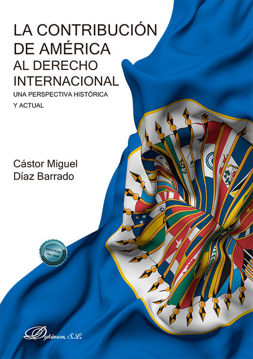 LA CONTRIBUCION DE AMERICA AL DERECHO INTERNACIONAL - 9788410709058