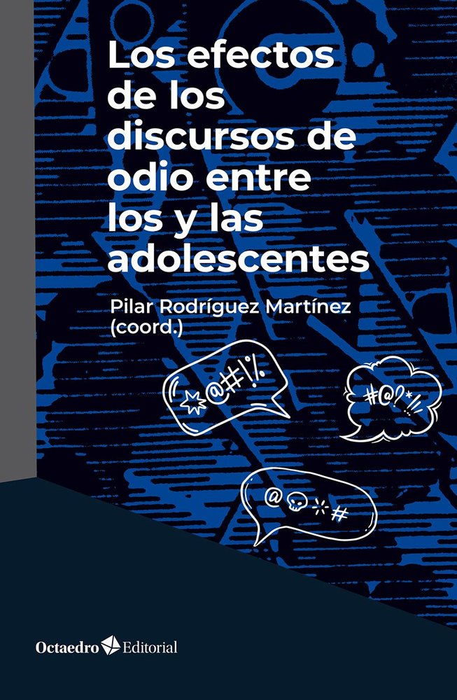 LOS EFECTOS DE LOS DISCURSOS DE ODIO ENTRE LOS Y LAS ADOLESC | nan | OCTAEDRO | 9788410791589