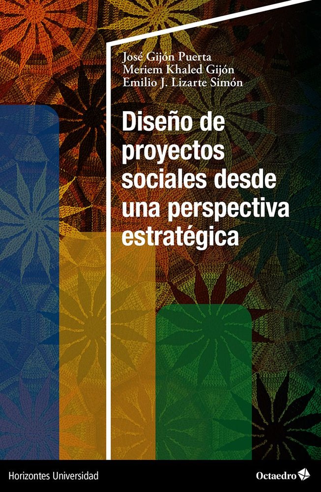 DISEÑO DE PROYECTOS SOCIALES DESDE UNA PERSPECTIVA ESTRATEGI | GIJON PUERTA, JOSE/KHALED GIJON, MERIEM/ | OCTAEDRO | 9788410791732 Imagen principal del producto