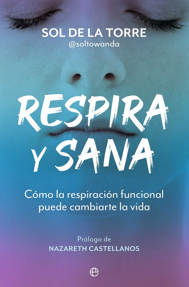 RESPIRA Y SANA | DE LA TORRE, SOL | ESFERA DE LOS LIBROS | 9788410940499