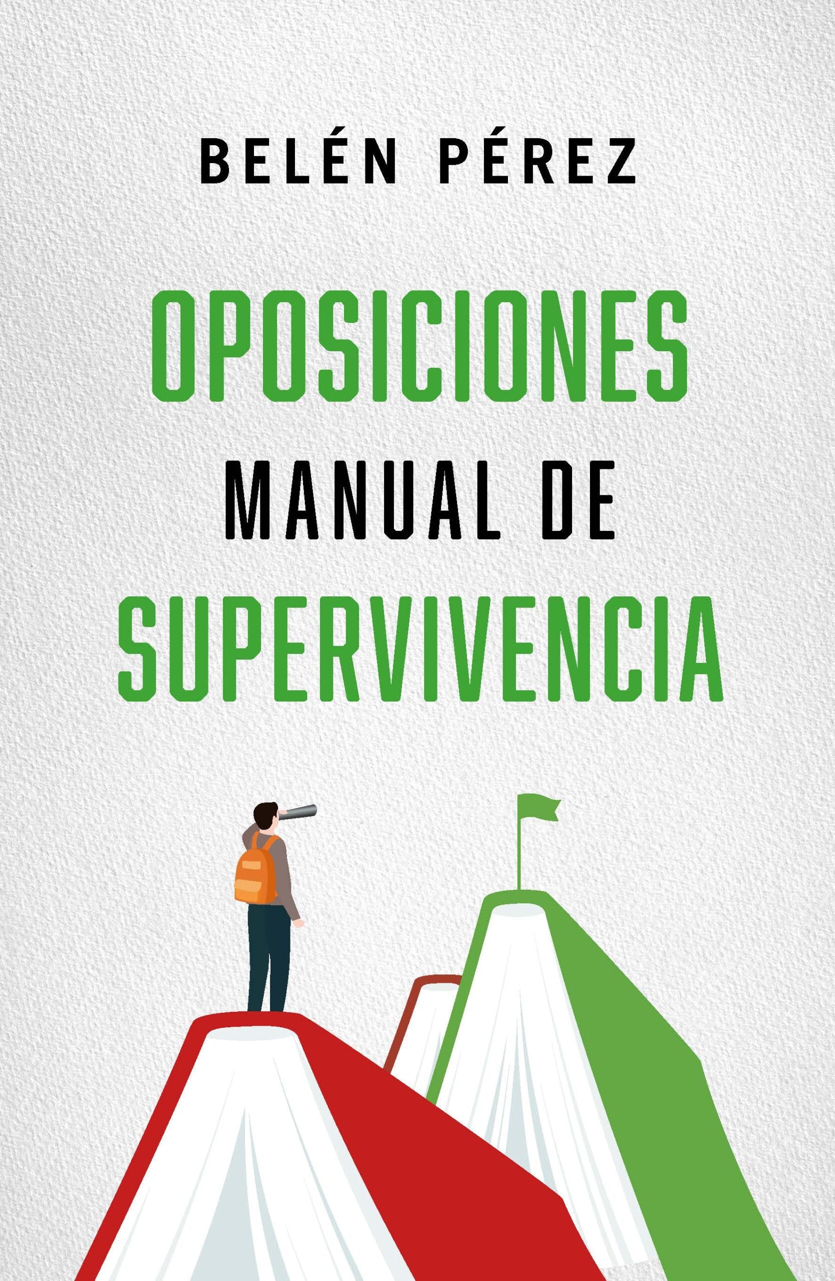 Oposiciones. Manual de supervivencia. Perez, Belen (LA ESFERA DE LOS LIBROS, S.L.) 9788410942783