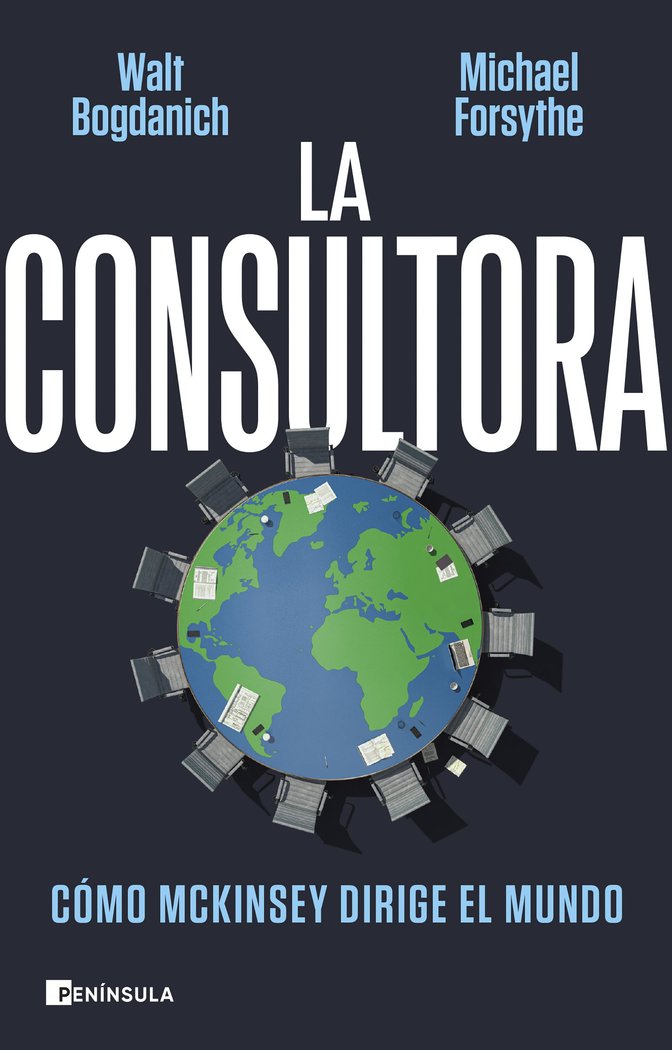 LA CONSULTORA | WALT BOGDANICH/MICHAEL FORSYTHE | EDICIONES PENINSULA | 9788411001687 Imagen principal del producto