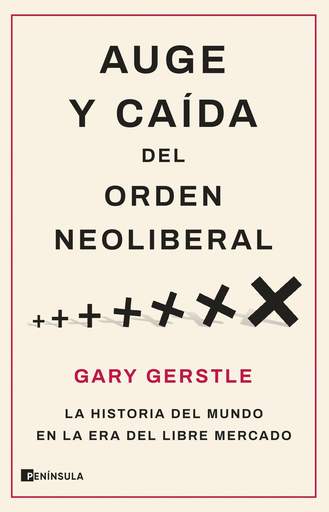 AUGE Y CAIDA DEL ORDEN NEOLIBERAL - 9788411001786