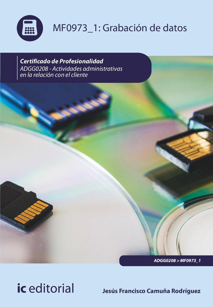 GRABACION DE DATOS ADGG0208 ACTIVIDADES ADMINISTRATIVAS E | CAMUÑA RODRIGUEZ, JESUS FRANCISCO | INNOVACION Y CUALIFICACION IBD | 9788411037341