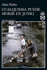 CUALQUIERA PUEDE MORIR EN JUNIO SERIE HARRY MCCOY 6 - 9788411076272