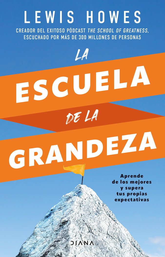 LA ESCUELA DE LA GRANDEZA | HOWES, LEWIS | EDITORIAL DIANA | 9788411190633