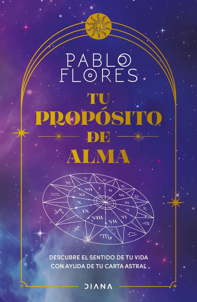 TU PROPOSITO DE ALMA I Flores, Pablo I Editorial Diana I 9788411191722 Imagen principal del producto