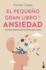 EL PEQUEÑO GRAN LIBRO DE LA ANSIEDAD | CASES, FERRAN | BOOKET | 9788411191814