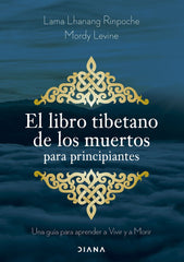 EL LIBRO TIBETANO DE LOS MUERTOS PARA PRINCIPIANTES - 9788411192002