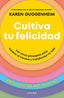 CULTIVA TU FELICIDAD | KAREN GUGGENHEIM | EDITORIAL DIANA | 9788411192361