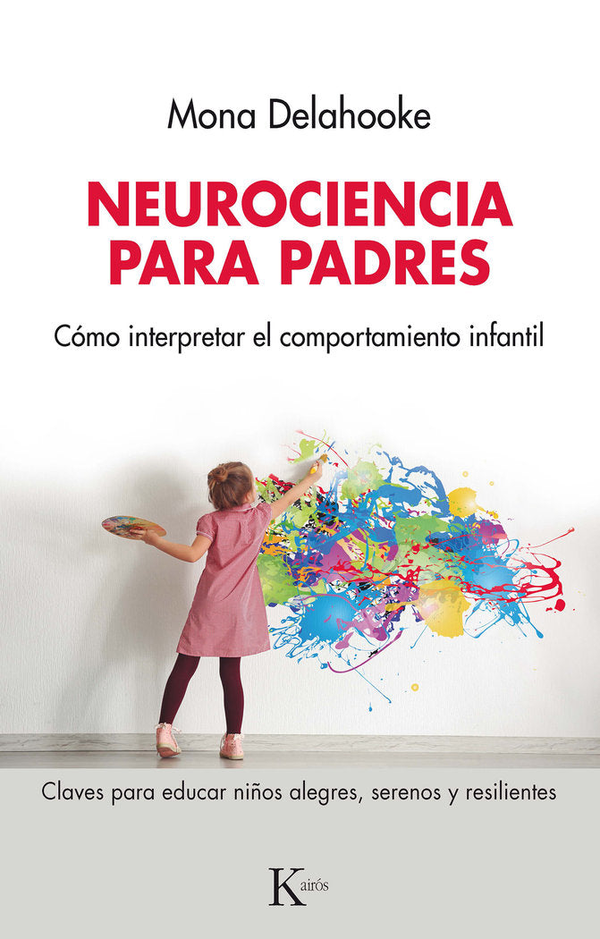 NEUROCIENCIA PARA PADRES | DELAHOOKE, MONA | KAIROS | 9788411211291 Imagen principal del producto