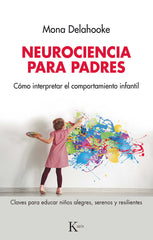 NEUROCIENCIA PARA PADRES | DELAHOOKE, MONA | KAIROS | 9788411211291