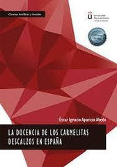 LA DOCENCIA DE LOS CARMELITAS DESCALZOS EN ESPAÑA | APARICIO AHEDO, OSCAR IGNACIO | DYKINSON EDITORIAL | 9788411220637