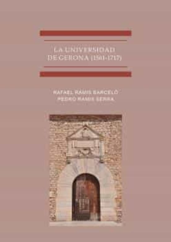 LA UNIVERSIDAD DE GERONA 1561 1717 | RAMIS BARCELO, RAFAEL/RAMIS SERRA, PEDRO | DYKINSON EDITORIAL | 9788411221870