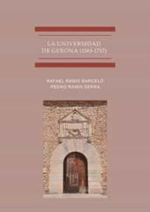 LA UNIVERSIDAD DE GERONA 1561 1717 | RAMIS BARCELO, RAFAEL/RAMIS SERRA, PEDRO | DYKINSON EDITORIAL | 9788411221870