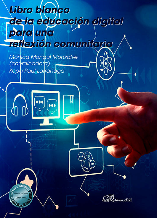 LIBRO BLANCO DE LA EDUCACION DIGITAL PARA UNA REFLEXION COMU | nan | DYKINSON EDITORIAL | 9788411222235