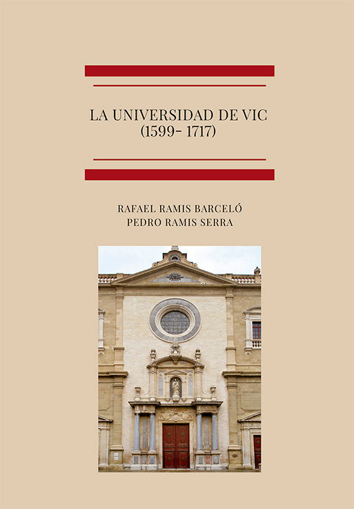 LA UNIVERSIDAD DE VIC 1599 1717 | RAMIS BARCELO, RAFAEL/RAMIS SERRA, PEDRO | DYKINSON EDITORIAL | 9788411227018