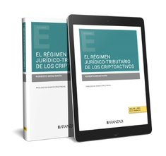 EL REGIMEN JURIDICO TRIBUTARIO DE LOS CRIPTOACTIVOS - 9788411258944