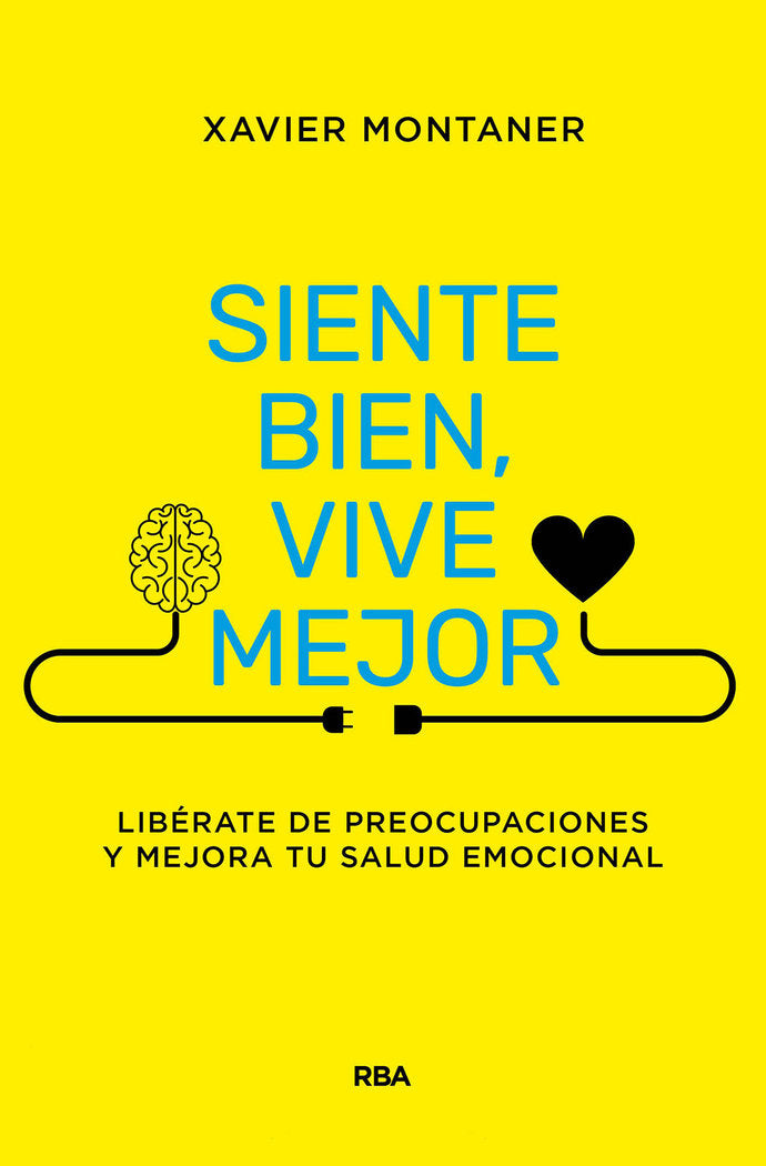 SIENTE BIEN VIVE MEJOR | MONTANER, XAVIER | RBA | 9788411323376