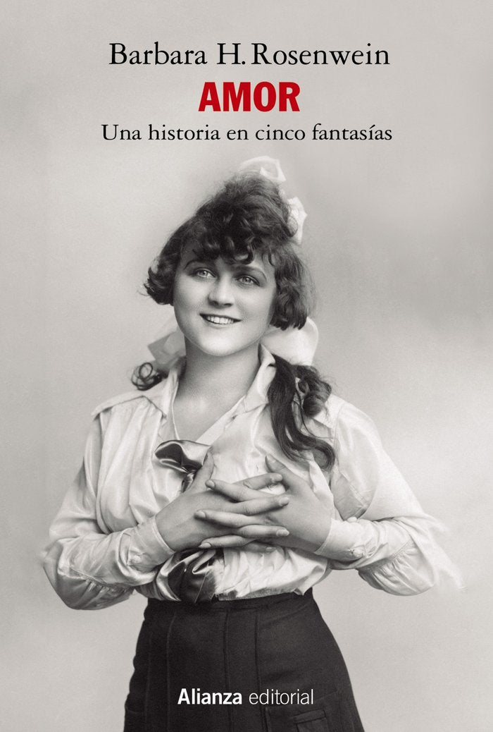 AMOR UNA HISTORIA EN CINCO FANTASIAS | ROSENWEIN, BARBARA H, | ALIANZA | 9788411480598 Imagen principal del producto